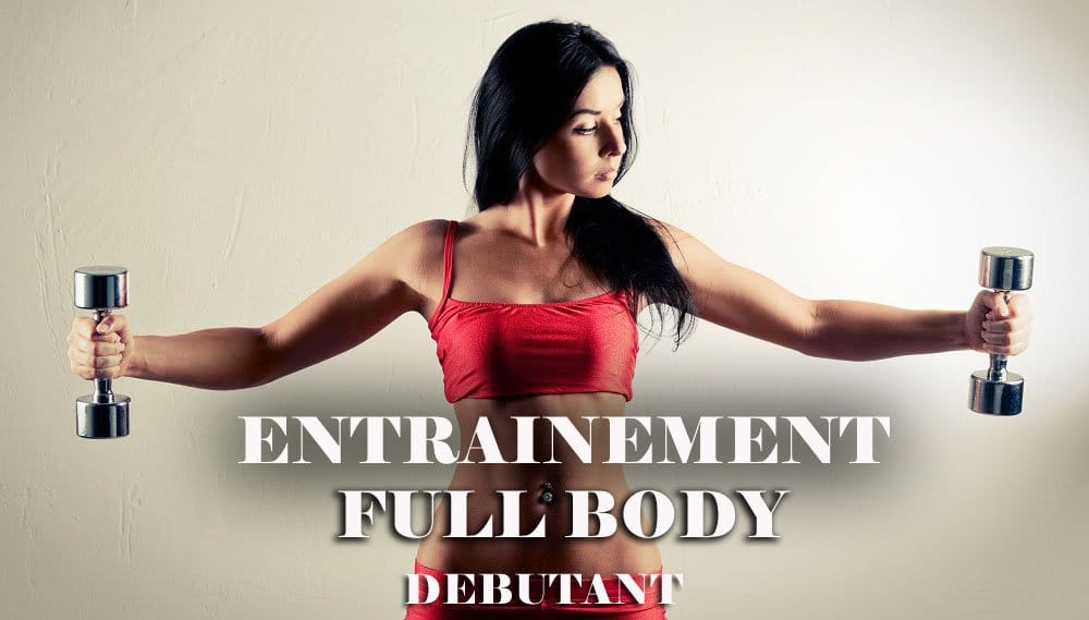 Programme entrainement musculaire Full Body - Débutant