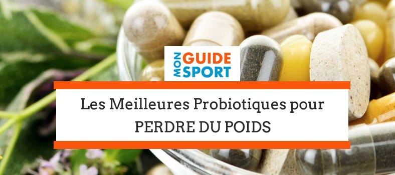 Quels sont les meilleurs probiotiques pour perdre du poids ?