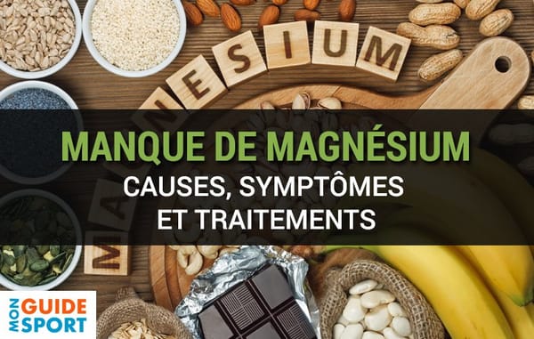 Manque de Magnésium : Causes, Symptômes et Traitements