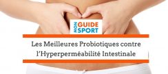 Quels sont les Meilleurs Probiotiques contre l’Hyperperméabilité Intestinale ?