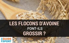 Les Flocons d’Avoine font-ils Grossir ?